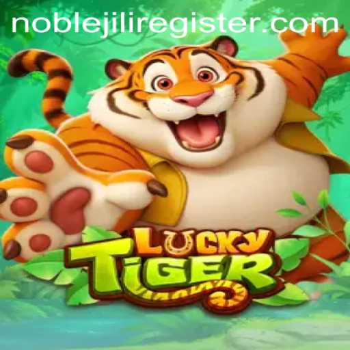 LuckyTiger: Embrace the Thrill with the NobleJili Adventure