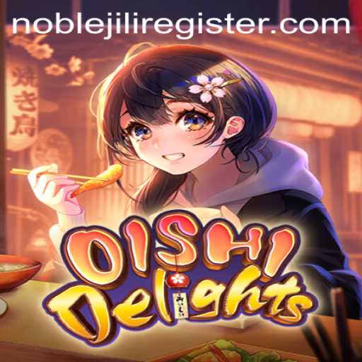 OishiDelights: An Exciting Culinary Journey with NOBLEJILI